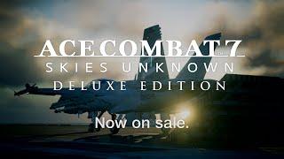 ACE COMBAT 7 Skies Unknown Deluxe Edition — Launch Trailer