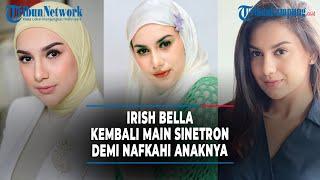 Irish Bella Kembali Main Sinetron Demi Nafkahi Anaknya