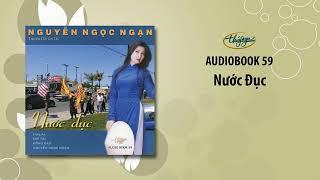 Nguyễn Ngọc Ngạn  Nước Đục - Audiobook 59