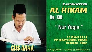 KH Bahauddin Nursalim Gus Baha ngaji HIKAM No  136  Nur Yaqin