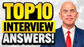 TOP 10 INTERVIEW QUESTIONS & ANSWERS How to PREPARE for an INTERVIEW INTERVIEW TIPS