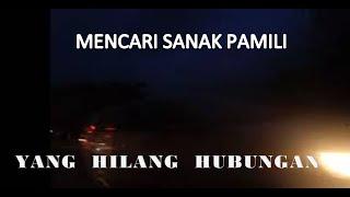 MENCARI SANAK. SAUDARA UNTUK SILATURROHMI BERLEBARAN SAMPAI MALAM