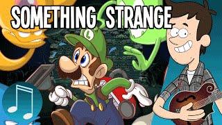 Something Strange - Luigis Mansion song by MandoPony