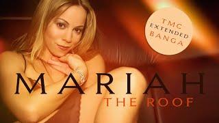 Mariah Carey - The Roof TMC Extended Banga