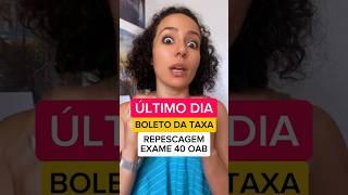 ÚLTIMO DIA para pagar o Boleto de Inscrição da REPESCAGEM Exame 40 OAB #examedeordem #examedaordem