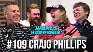 FIRST EVER BIG BROTHER WINNER DIY MASTER CRAIG PHILLIPS - What’s Happenin’ Podcast EP - 109