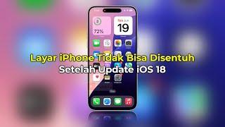 Cara Mengatasi Layar iPhone Tidak Bisa Disentuh Setelah Update ke iOS 18  Tanpa Bongkar