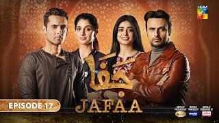 Jafaa - Ep 17 - CC 13th Sep 2024 - Sponsored By Salai Masterpaints & Ujooba Beauty Cream - HUM TV