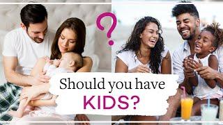Should I Have Kids Or Not? How To Decide If You Want Kids