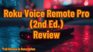 Roku Voice Remote Pro 2nd Ed. Review