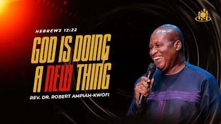 God Is Doing A New Thing - Rev. Dr. Robert Ampiah-Kwofi