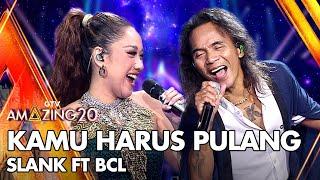 DUET GEMMEES Slank Feat BCL - Kamu Harus Pulang  AMAZING GTV 20