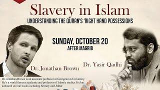 Slavery in Islam  Dr. Jonathan Brown & Shaykh Dr. Yasir Qadhi