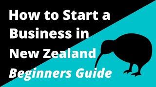 How to Start a Business in New Zealand in 2024.