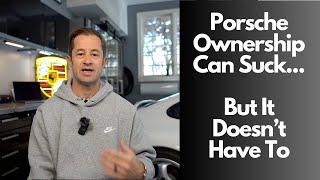 7 Porsche Ownership Tips Enjoy Your Car Avoid Aggravation