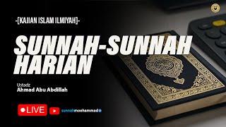  LIVE Sunnah - Sunnah Harian  - Ustadz Ahmad Abu Abdillah