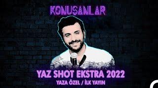 Konuşanlar  Yaz Shot Extra 