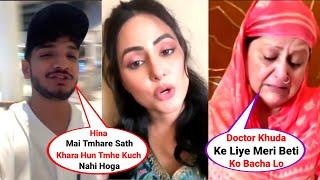 Munawar Faruqui requested his Fans to Pray for Hina Khan Health  Hinas Mother is badly crying