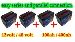 how to connection 12 volt  battery  series and parallel 4 battery 48 volt 100 ah