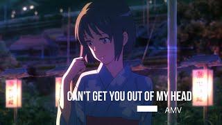 Kimi no Na wa 君の名は。Your name AMV  Cant Get You Out Of My Head