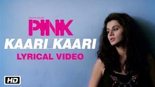 Kaari Kaari - PINK Movie  Lyrical Video  Qurat Ul Ain Balouch  Amitabh Bachchan  Taapsee Pannu