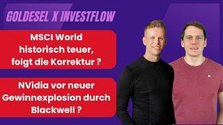 MSCI World historisch teuer muss der Markt korrigieren?  NVidia durch Blackwell in neue Spähren?