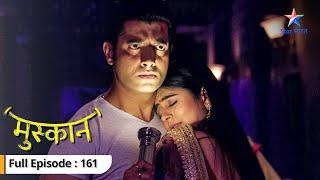 Kise chaku maar diya Muskaan ne?  Muskaan  FULL EPISODE 161  #starbharat