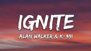 Alan Walker & K-391 - Ignite Lyrics ft. Julie Bergan & Seungri