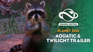 Planet Zoo Console Edition  Aquatic & Twilight Bundle  Launch Trailer