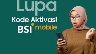 Lupa Kode Aktivasi BSI Mobile