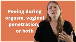 What Causes Urination During Sex? Why You Might Pee During Orgasm Sex Or Both Pelvic PSA 3