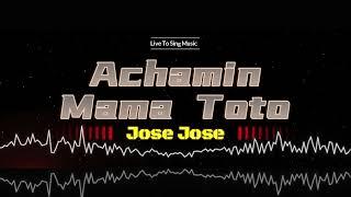 JOSE JOSE - ACHAMIN MAMA TOTO Audio