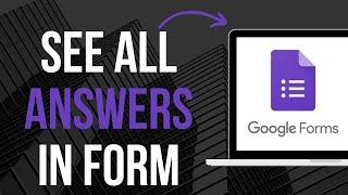 How To See All Answers In Google Forms Quick