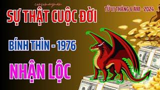 Tiên Tri - Cuộc Đời Bính Thìn 1976 - Nhận Lộc Thượng Đế - Tháng 6 Âm 2024 - Tiền Về Nhiều Vô Tận