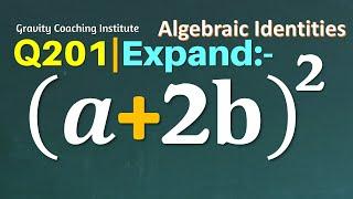 Q201  Expand a+2b^2  a + 2 b whole square   a+2b2   a + 2b ^2  a plus 2 b whole square