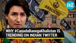 India trends #CanadaBanegaKhalistan as netizens slam Trudeau govt over Khalistan Referendum