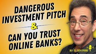 Full Show Dangerous Investment Pitch You Should Ignore and Can You Trust Online Banks?