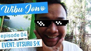 Wibu Jowo - Utsuru SX - Episode 4