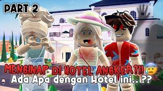 MENGINAP DI HOTEL ANGKER.. ?? Aku di Ganggu Sama Hantuu ? Part 2  Roleplay Livetopia  