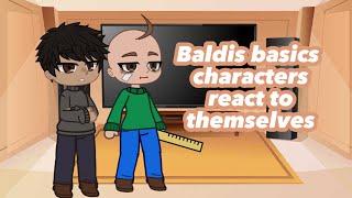 Baldis basics characters react to themselves  Gacha club  Bbieal