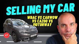 SELLING MY CAR  Cazoo vs WeBuyAnyCar vs Motorway vs CarWow