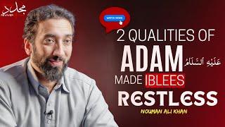 2 QUALITIES OF ADAM A.S THAT MADE IBLEES RESTLESS  The True Story of Adam AS  Nouman Ali Khan