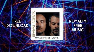 Revival Agents - Mycelium network  Royalty Free Music  Techno