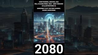 How Phoenix Arizona USA Will Change Between 2024 - 4000 Through AI Illustrations