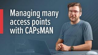 MikroTips managing many access points with CAPsMAN