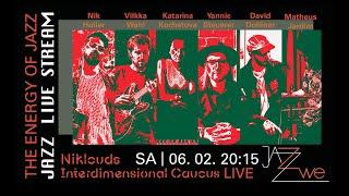 Niklouds Interdimensional Caucus LIVE at ZWE Jazz Club Vienna - JAZZ LIVE STREAM - Postmodern Jazz