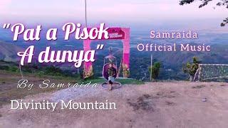 PAT A PISOK O DUNYA_SAMRAIDA OFFICIAL MUSIC