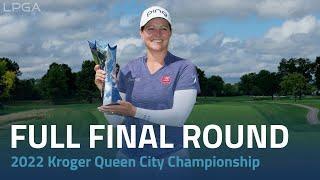 Full Final Round  2022 Kroger Queen City Championship