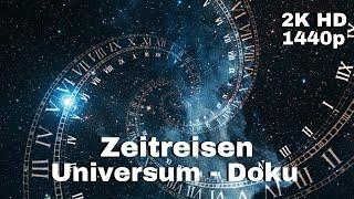 Zeitreisen - Universum Dokumentation - LunaPuu - Doku-TV Germany Deutsch 2K HD