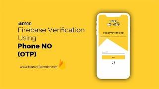 Firebase Phone Authentication Android - Firebase OTP Verification Android - Firebase Authentication